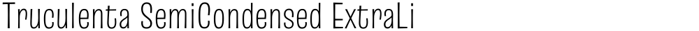 Truculenta SemiCondensed ExtraLight