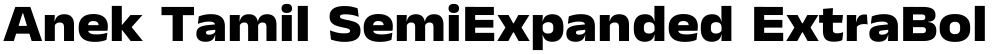 Anek Tamil SemiExpanded ExtraBold